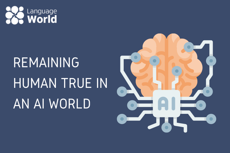Remaining Human True in an AI World